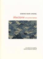 Couverture du livre « Alectone et autres textes » de Edmond-Henri Crisinel aux éditions Marguerite Waknine