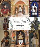 Couverture du livre « Saint Yves en images » de Yves Avril et Suzanne De Charnace aux éditions Hugues De Chivre