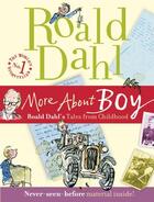 Couverture du livre « More about boy : tales of childhood » de Roald Dahl aux éditions Children Pbs