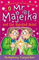 Couverture du livre « Mr Majeika and the Haunted Hotel » de Humphrey Carpenter aux éditions Penguin Books Ltd Digital