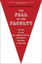 Couverture du livre « The Fall of the Faculty » de Ginsberg Benjamin aux éditions Oxford University Press Usa