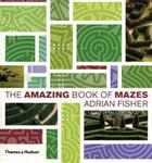 Couverture du livre « The amazing book of mazes » de Fisher Adrian aux éditions Thames & Hudson