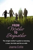 Couverture du livre « From Mother To Stepmother » de Collie Joanna aux éditions Little Brown Book Group Digital