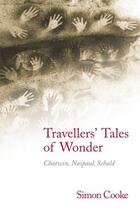 Couverture du livre « Travellers' Tales of Wonder: Chatwin, Naipaul, Sebald » de Cooke Simon aux éditions Edinburgh University Press