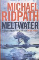 Couverture du livre « Meltwater » de Ridpath Michael aux éditions Atlantic Books