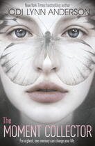 Couverture du livre « The Moment Collector » de Jodi Lynn Anderson aux éditions Epagine