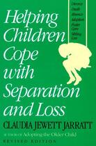 Couverture du livre « Helping Children Cope with Separation and Loss - Revised Edition » de Jarrett Claudia Jewett aux éditions Harvard Common Press