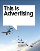 Couverture du livre « This is advertising » de Williams Eliza aux éditions Laurence King