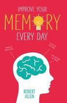 Couverture du livre « Improve Your Memory » de Robert Allen aux éditions Pavilion Books Company Limited
