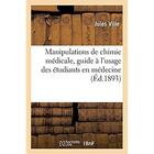 Couverture du livre « Manipulations de chimie médicale, guide à l'usage des étudiants en médecine » de Ville Jules aux éditions Hachette Bnf