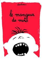 Couverture du livre « Le mangeur de mots » de Thierry Dedieu aux éditions Seuil Jeunesse