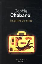 Couverture du livre « La griffe du chat » de Sophie Chabanel aux éditions Seuil