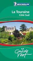 Couverture du livre « Le guide vert ; la Touraine côté Sud » de Collectif Michelin aux éditions Michelin