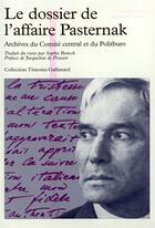 Couverture du livre « Le dossier de l'affaire Pasternak : Archives du Comité central et du Politburo » de Collectifs aux éditions Gallimard