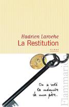 Couverture du livre « La restitution » de Hadrien Laroche aux éditions Flammarion