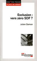 Couverture du livre « Exclusion : vers zéro SDF ? » de Julien Damon aux éditions Documentation Francaise
