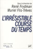 Couverture du livre « L'irrésistible course du temps ; colloque Gypsy X » de Rene Frydman et Muriel Flis-Treves aux éditions Puf