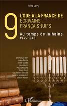 Couverture du livre « L'ode à la France de neuf écrivains francais-juifs au temps de la haine : 1933-1945 » de Rene Levy aux éditions L'harmattan