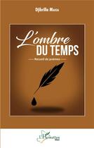 Couverture du livre « L'ombre du temps : recueil de poèmes » de Djibrilla Maiga aux éditions L'harmattan