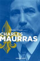 Couverture du livre « Charles Maurras » de Olivier Dard aux éditions Armand Colin