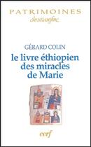 Couverture du livre « Le livre éthiopien des miracles de Marie » de Gerard Colin aux éditions Cerf