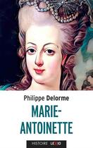 Couverture du livre « Marie-Antoinette » de Philippe Delorme aux éditions Cerf