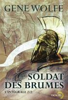 Couverture du livre « Soldat des brumes Tome 2 » de Gene Wolfe aux éditions Denoel