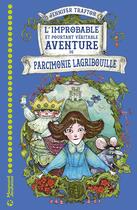 Couverture du livre « L'improbable et pourtant véritable aventure de Parcimonie Lagribouille » de Jennifer Trafton aux éditions Magnard Jeunesse