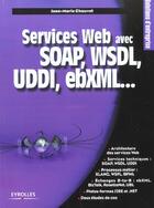 Couverture du livre « Services web - avec soap, wsdl uddi, ebxml... » de Chauvet Jean-Marie aux éditions Eyrolles