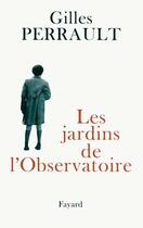 Couverture du livre « Les Jardins de l'Observatoire » de Gilles Perrault aux éditions Fayard