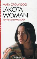 Couverture du livre « Lakota woman : ma vie de femme sioux » de Mary Crow Dog aux éditions Albin Michel