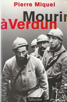 Couverture du livre « Mourir A Verdun » de Pierre Miquel aux éditions Tallandier