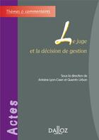 Couverture du livre « Le juge et la décision de gestion » de Antoine Lyon-Caen aux éditions Dalloz