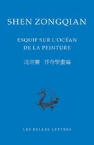 Couverture du livre « Esquif sur l'océan de la peinture » de Shen Zongqian aux éditions Belles Lettres