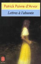 Couverture du livre « Lettres a l'absente » de Poivre D'Arvor P. aux éditions Le Livre De Poche