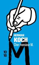 Couverture du livre « Cher monsieur M. » de Herman Koch aux éditions 10/18