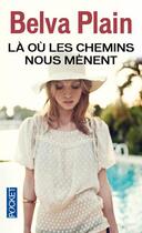 Couverture du livre « La ou les chemins nous menent » de Belva Plain aux éditions Pocket