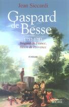 Couverture du livre « Gaspard de besse, 1757-1781 - brigand de france, heros de provence » de Siccardi/Graisely aux éditions Rocher