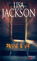 Couverture du livre « Passé à vif » de Lisa Jackson aux éditions Harpercollins