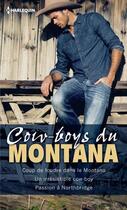 Couverture du livre « Cow-boys du Montana ; coup de foudre dans le Montana ; un irrésistible cow-boy ; passion à Northbridge » de Victoria Pade et Barbara Dunlop et Christine Flynn aux éditions Harlequin