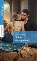 Couverture du livre « Guidée par la passion » de Morey Trish aux éditions Harlequin