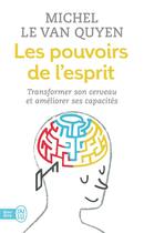Couverture du livre « Les pouvoirs de l'esprit » de Michel Le Van Quyen aux éditions J'ai Lu