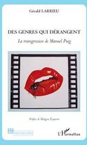 Couverture du livre « Des genres qui dérangent ; la transgression de manuel puig » de Gerald Larrieu aux éditions L'harmattan