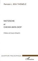 Couverture du livre « Nietzsche et cheikh anta diop » de Ramses L.Boa Thiemele aux éditions Editions L'harmattan