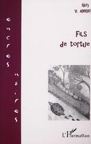 Couverture du livre « Fils de tortue » de Guy Amou aux éditions Editions L'harmattan