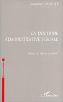 Couverture du livre « La doctrine administrative fiscale » de Laurence Vapaille aux éditions Editions L'harmattan