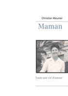 Couverture du livre « Maman » de Christian Meunier aux éditions Books On Demand