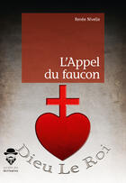 Couverture du livre « L'appel du faucon » de Renee Nivelle aux éditions Societe Des Ecrivains