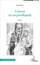 Couverture du livre « L'amour est un pseudopode » de Joseph Sod aux éditions L'harmattan