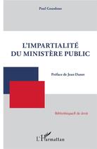 Couverture du livre « L'impartialité du ministère public » de Paul Goasdoue aux éditions L'harmattan